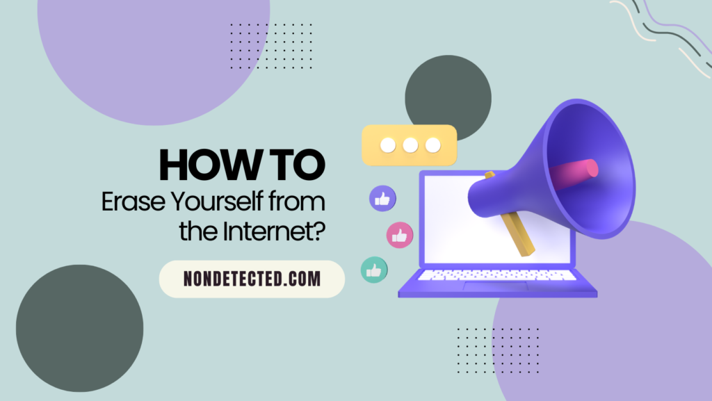 How to Erase Yourself from the NonDetected
